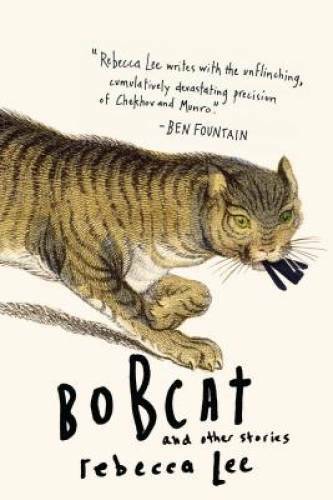 Bobcat and Other Stories – Paperback By Lee, Rebecca – GOOD
