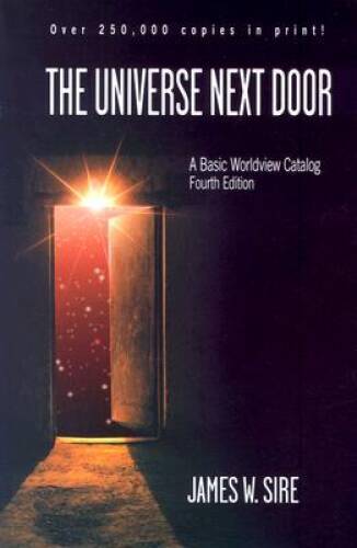 The Universe Next Door: A Basic Worldview Catalog 4th Edition – Paperback – GOOD