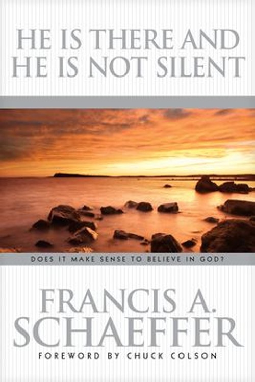 He Is There and He Is Not Silent Perfect Francis A. Schaeffer