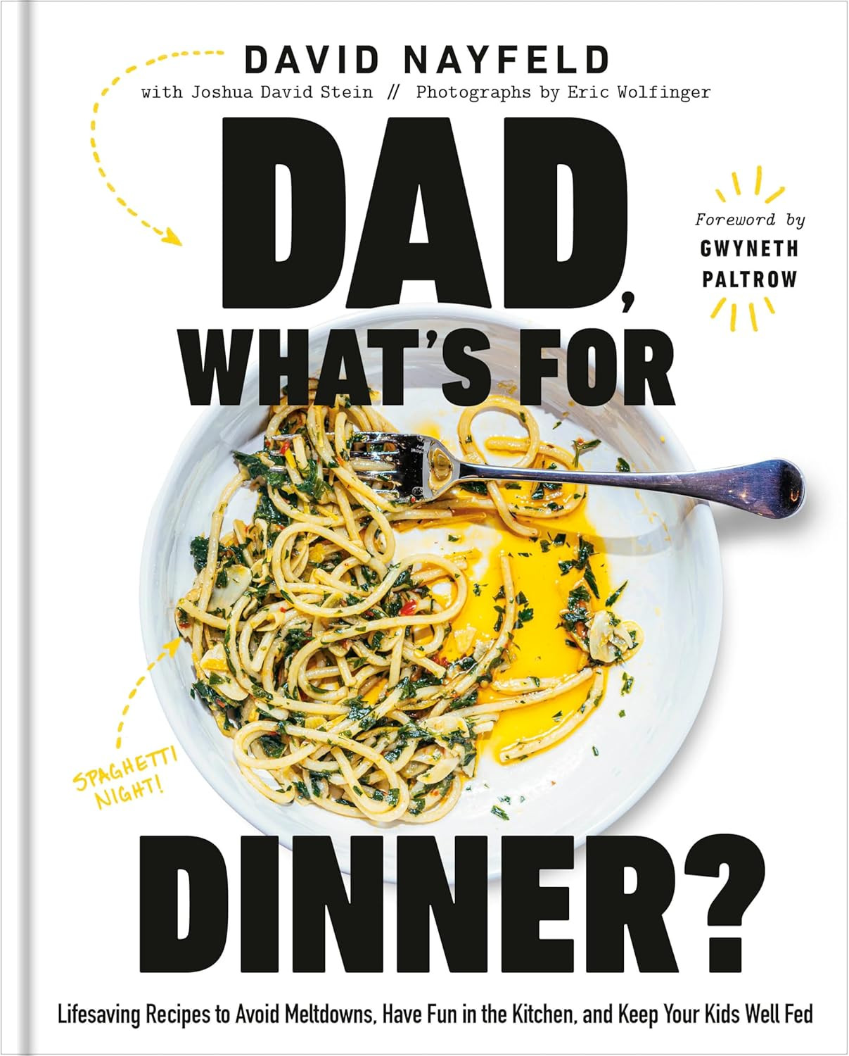 Dad, What’s for Dinner?: Lifesaving Recipes to Avoid Meltdowns, Have Fun in the