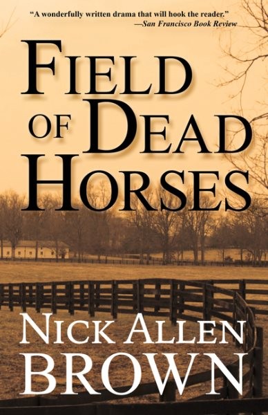 Field of Dead Horses, Paperback by Brown, Nick Allen, Brand New, Free shippin…
