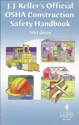 J. J. Keller’s Official OSHA Construction Safety Handbook, Fifth Edition – GOOD