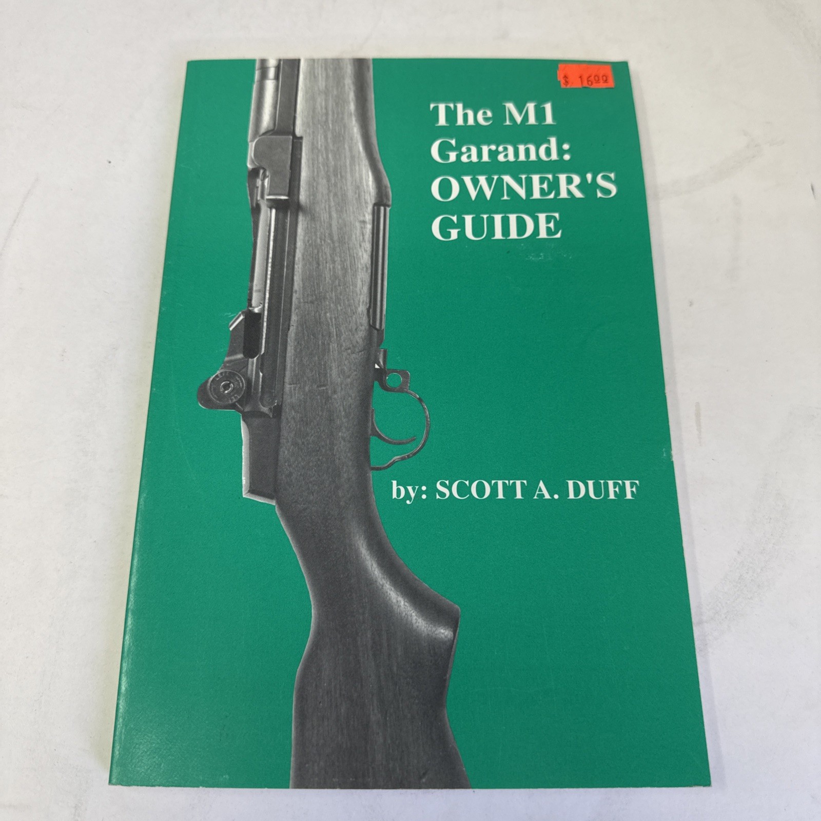 The M1 Garand Owner’s Guide Scott A. Duff paperback Very Good