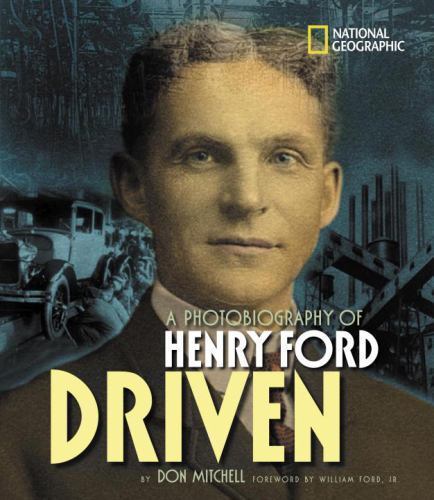 Driven: A Photobiography of Henry Ford – 9781426301551, hardcover, Don Mitchell