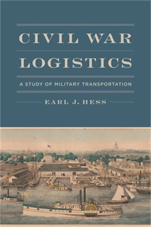 Civil War Logistics: A Study of Military Transportation (Paperback or Softback)