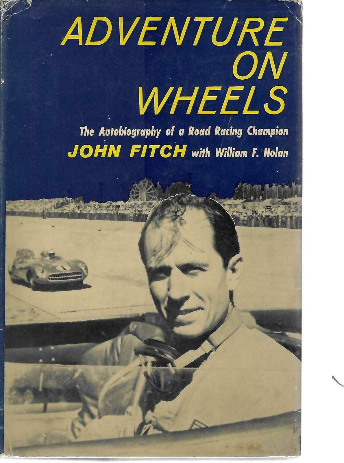 Adventure on Wheels: The Autobiography of a Road Racing Champion — John Fitch (1