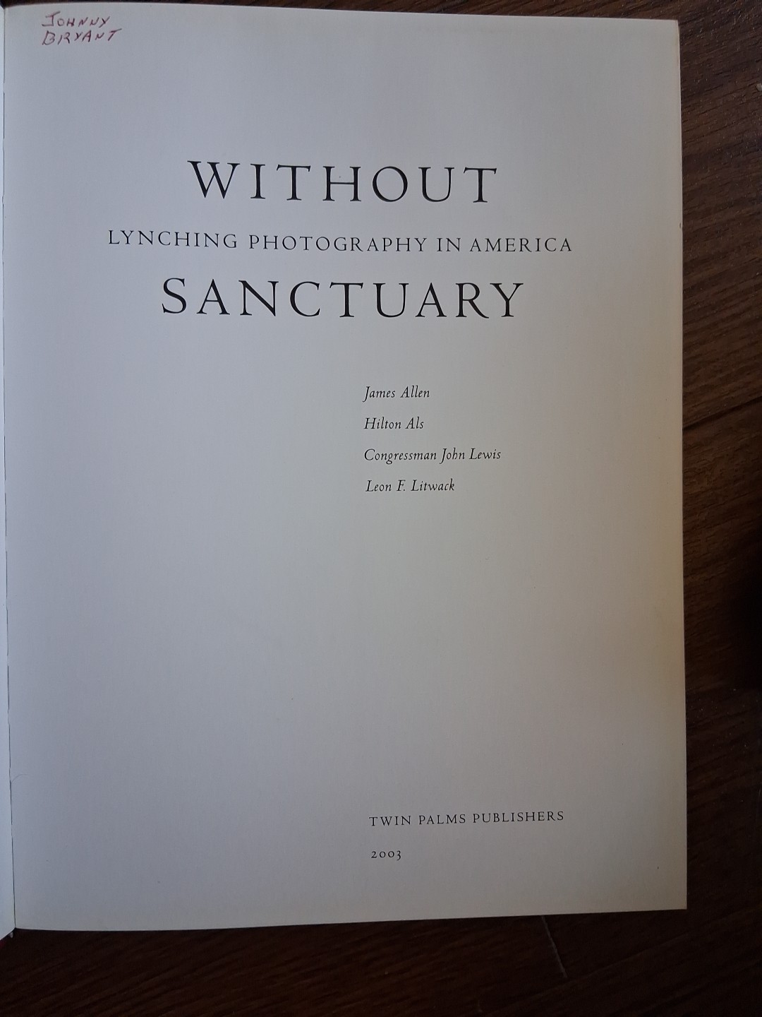 Without Sanctuary: Lynching Photography In America by James Allen, (2003). ÷