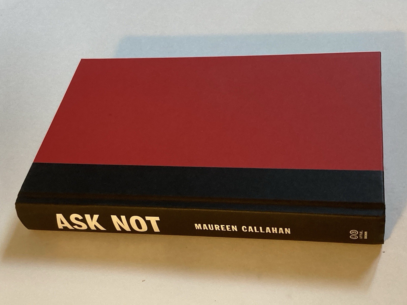 Ask Not: The Kennedys & the Women They Destroyed by Maureen Callahan; VG / NF