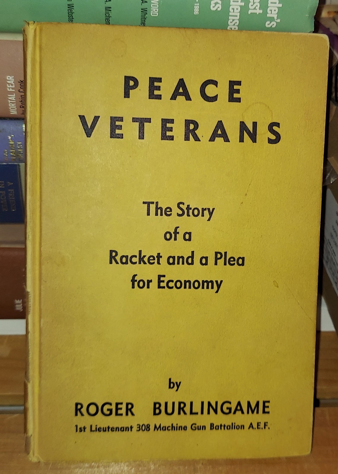 PEACE VETERANS THE STORY OF A RACKET AND A PLEA FOR ECONOMY by Roger Burlingame