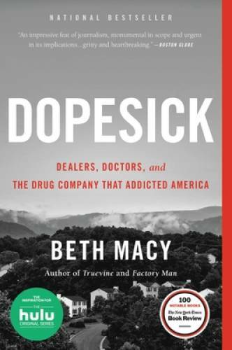 Dopesick: Dealers, Doctors, and the Drug Company that Addi – VERY GOOD