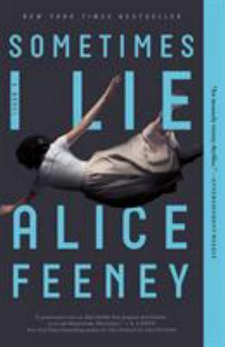Sometimes I Lie: A Novel Feeney, Alice paperback Used – Very Good