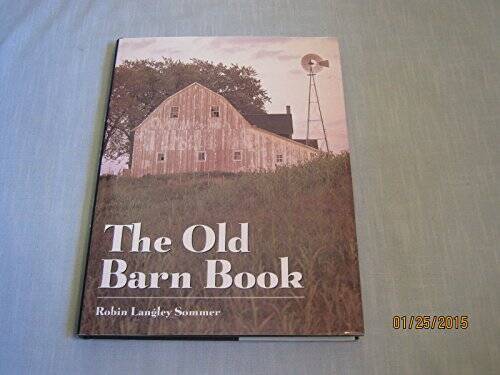 The Old Barn Book ~ A Pictorial Tribute to North America’s Vanishing – VERY GOOD