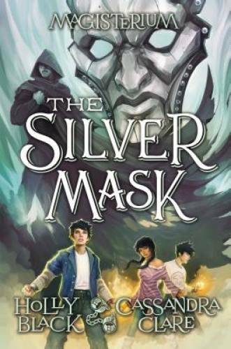The Silver Mask (Magisterium, Book 4) – Hardcover By Black, Holly – GOOD