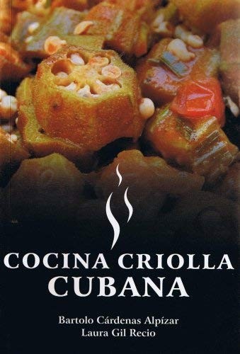 COCINA CRIOLLA CUBANA By Bartolo Cardenas; Recio Alpizar *Excellent Condition*
