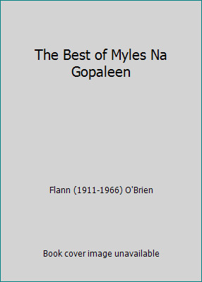 The Best of Myles Na Gopaleen by Flann (1911-1966) O’Brien