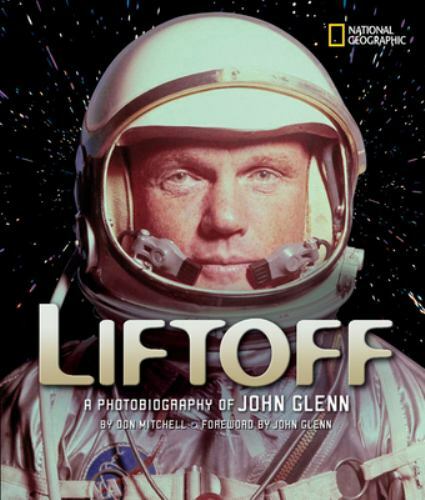 Photobiographies Ser.: Liftoff (Direct Mail Edition) : A Photobiography of John