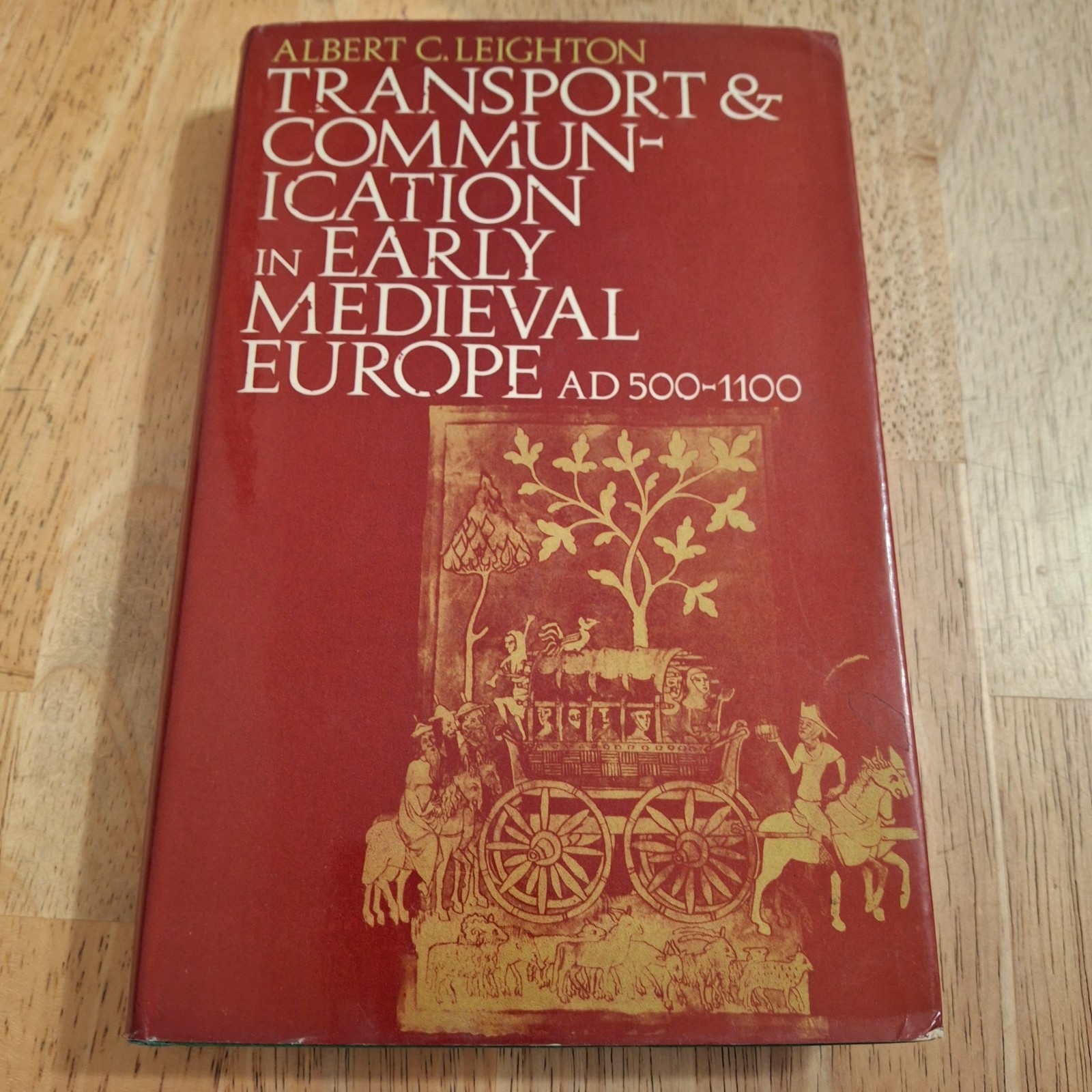Transport and Communication in Early Medieval Europe AD 500-1100 by A.C.Leighton