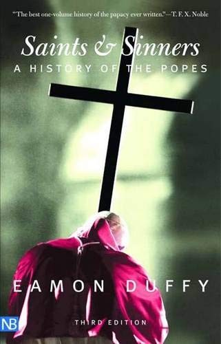 Saints and Sinners: A History of the Popes; Third Edition