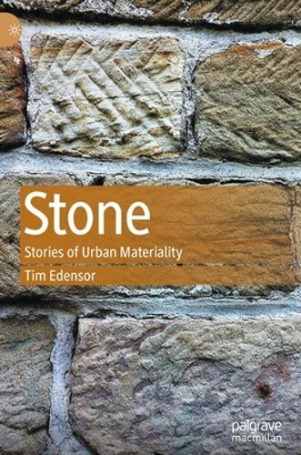 Stone: Stories of Urban Materiality by Tim Edensor: New