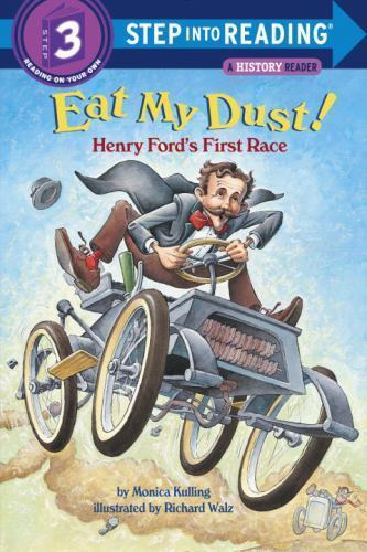 Eat My Dust! Henry Ford’s First Race; Ste- 0375815104, Monica Kulling, paperback