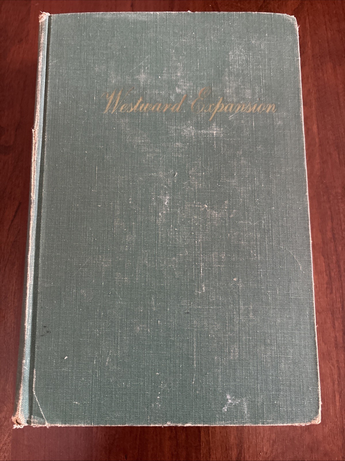 Westward Expansion: A History of the American Frontier 1957 Hardcover