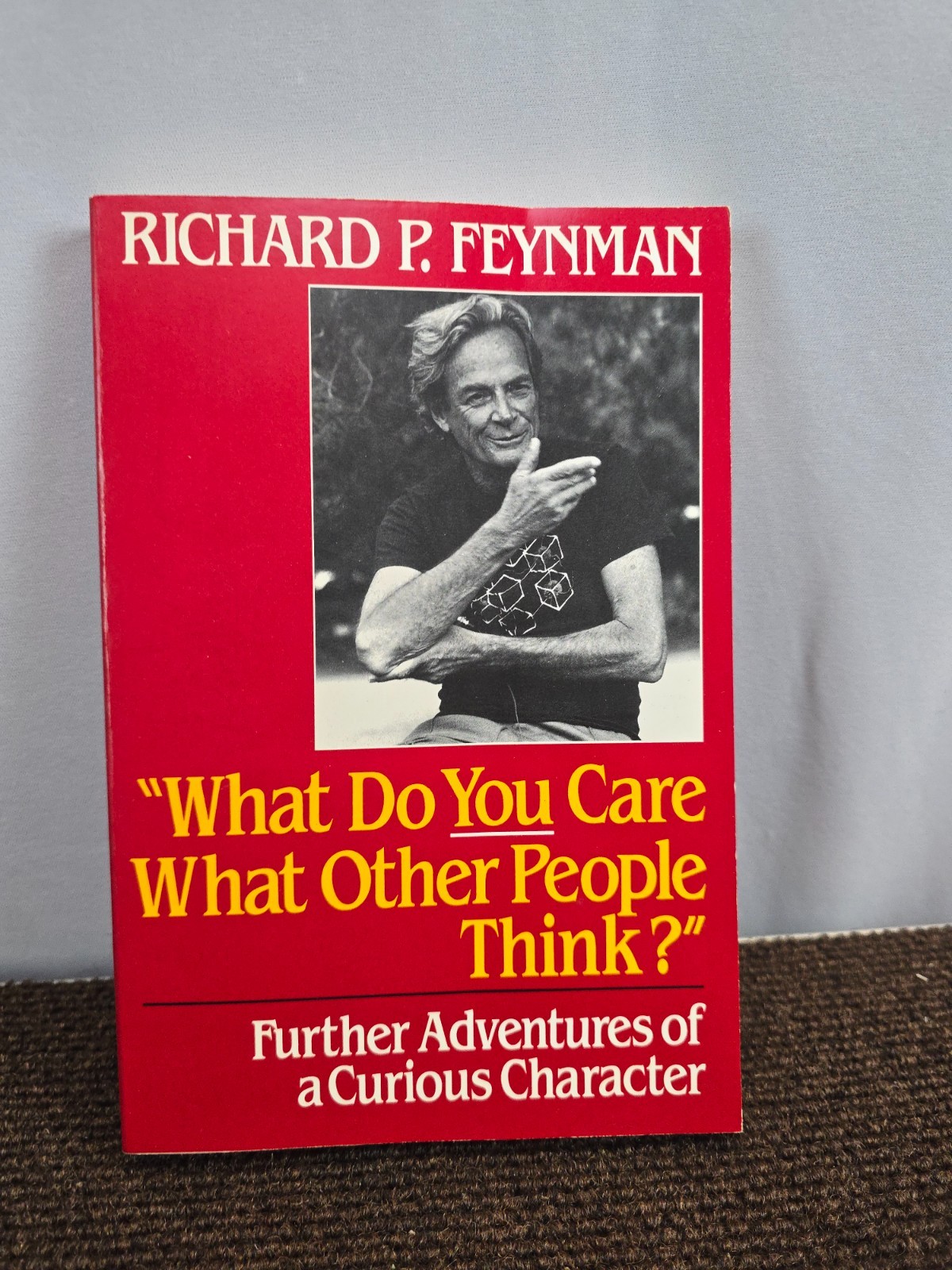 “What Do You Care What Other People Think” by Richard P. Feynman PB 1989