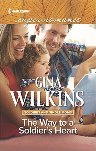 The Way to a Soldiers Heart (Soldiers and Single Moms) By Wilkins, Gina – GOOD