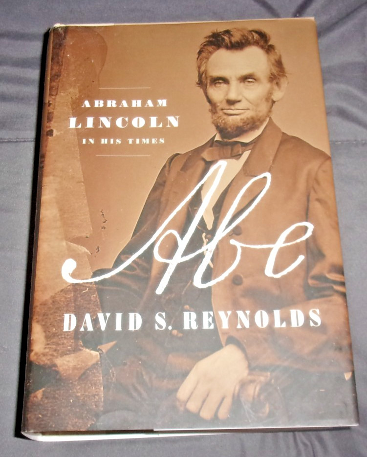 Abe: Abraham Lincoln in His Times – Hardcover By Reynolds, David S. – GOOD