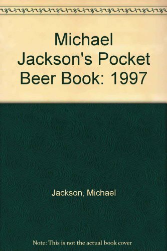 Michael Jackson’s Pocket Beer Book: 1997 By Michael Jackson
