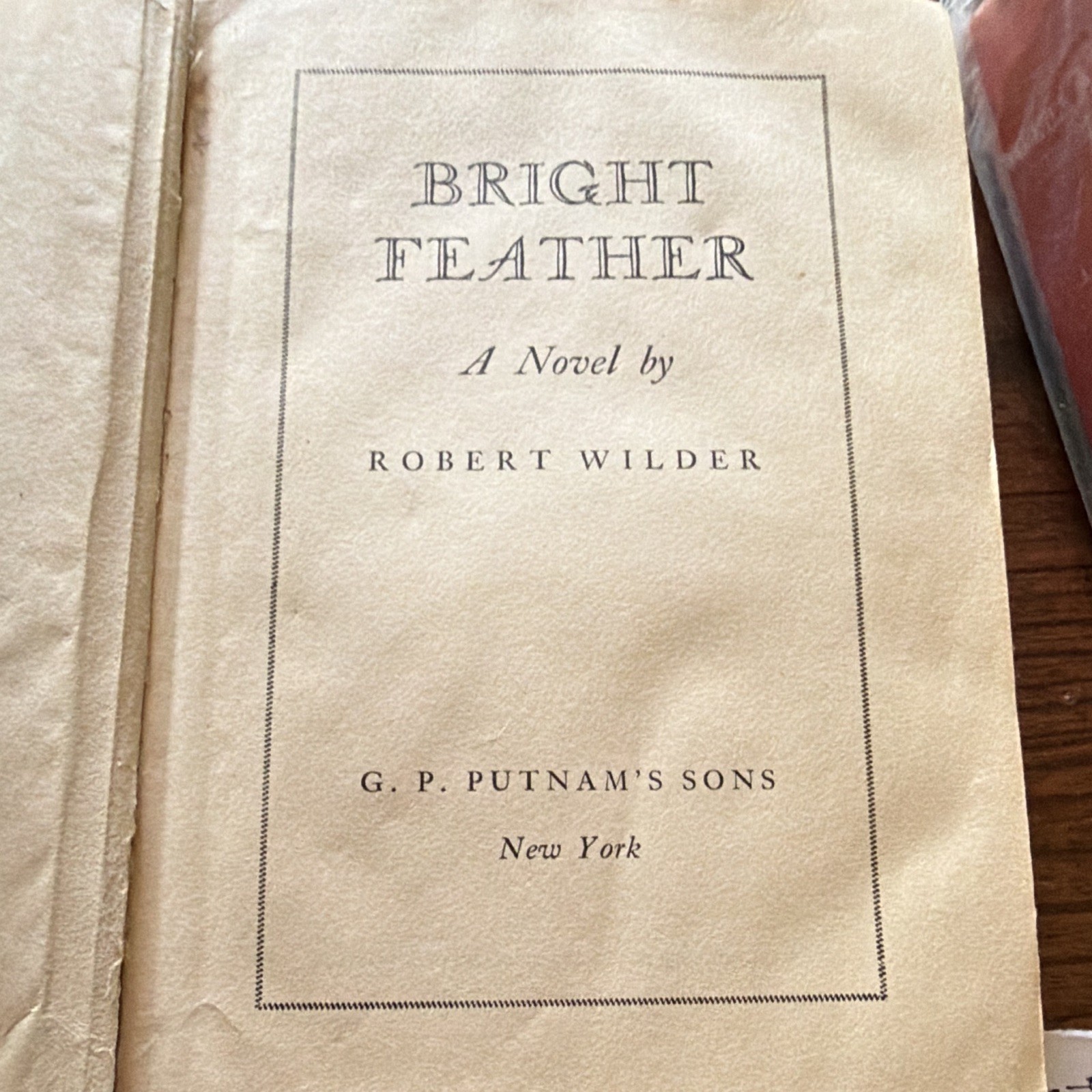 Bright Feather by Robert Wilder, Hardcover, G.P. Putnam’s Sons, 1948, Inscribed
