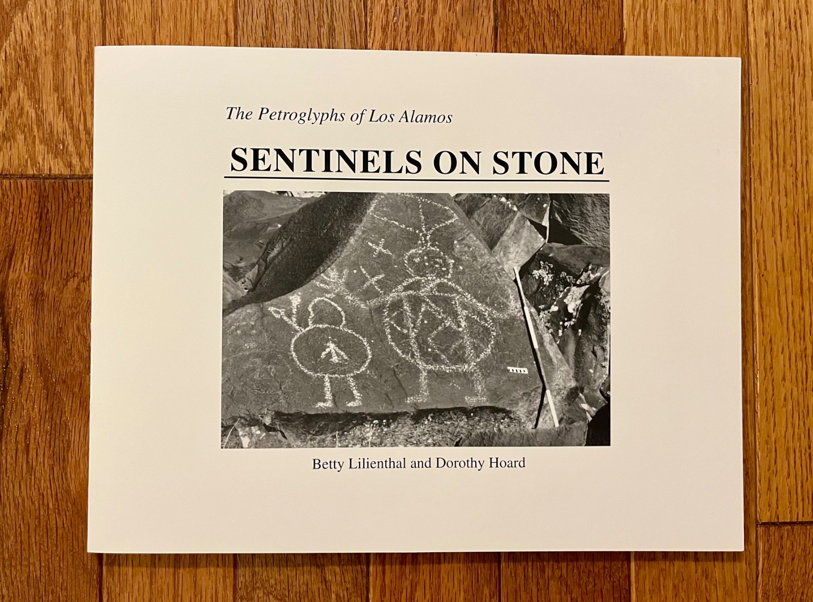 Sentinels on Stone: The Petroglyphs of Los Alamos by Lilienthal and Hoard (1995)