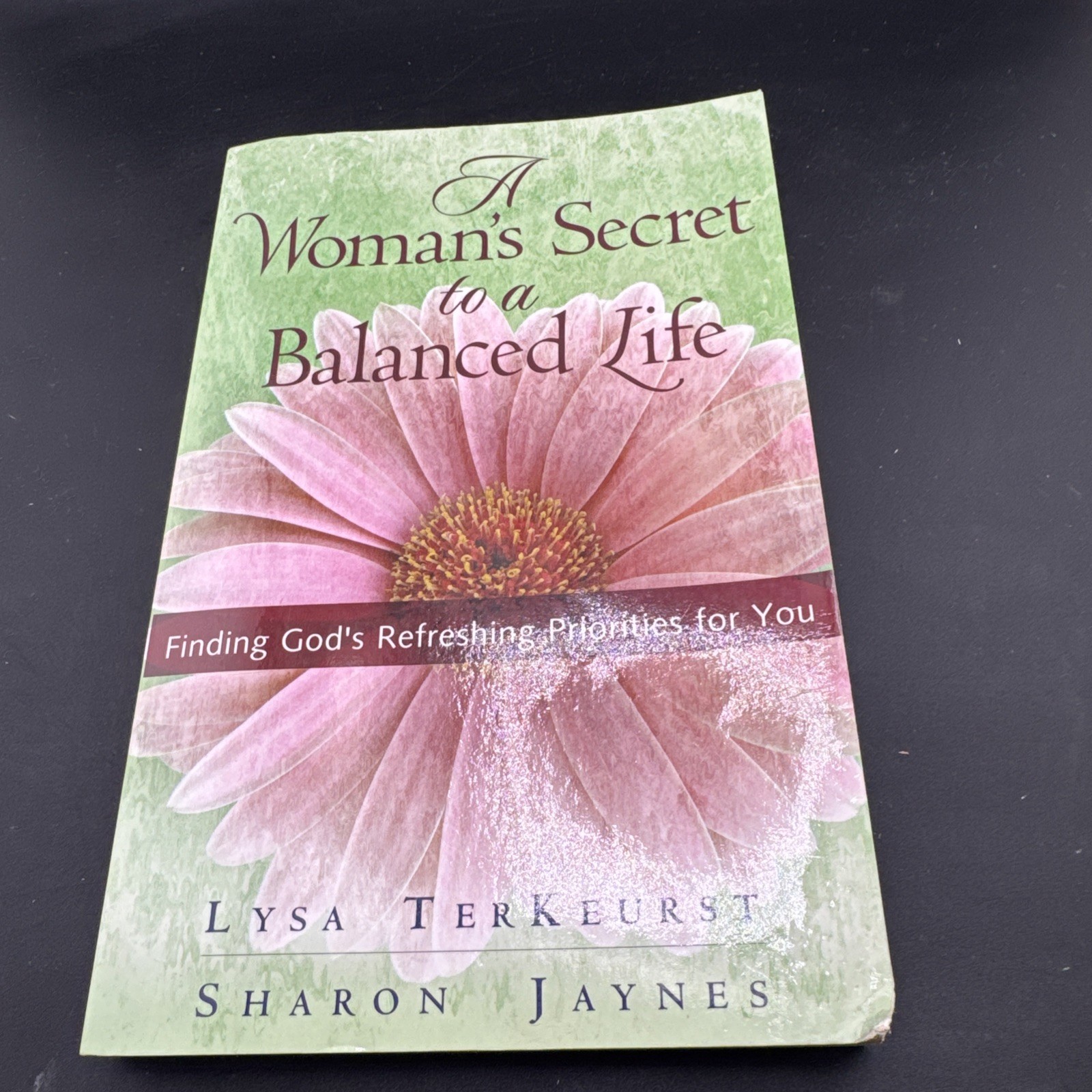 A Woman’s Secret to a Balanced Life: Find- paperback, Lysa TerKeurst,