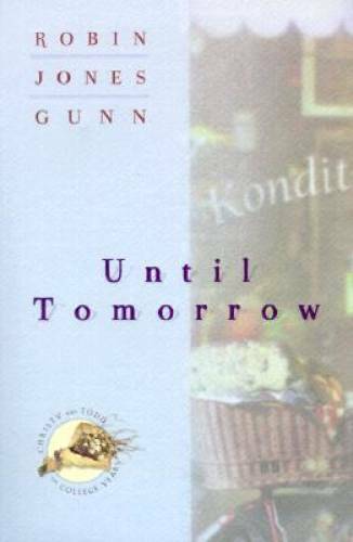 Until Tomorrow (Christy and Todd: The College Years #1) – Paperback – GOOD