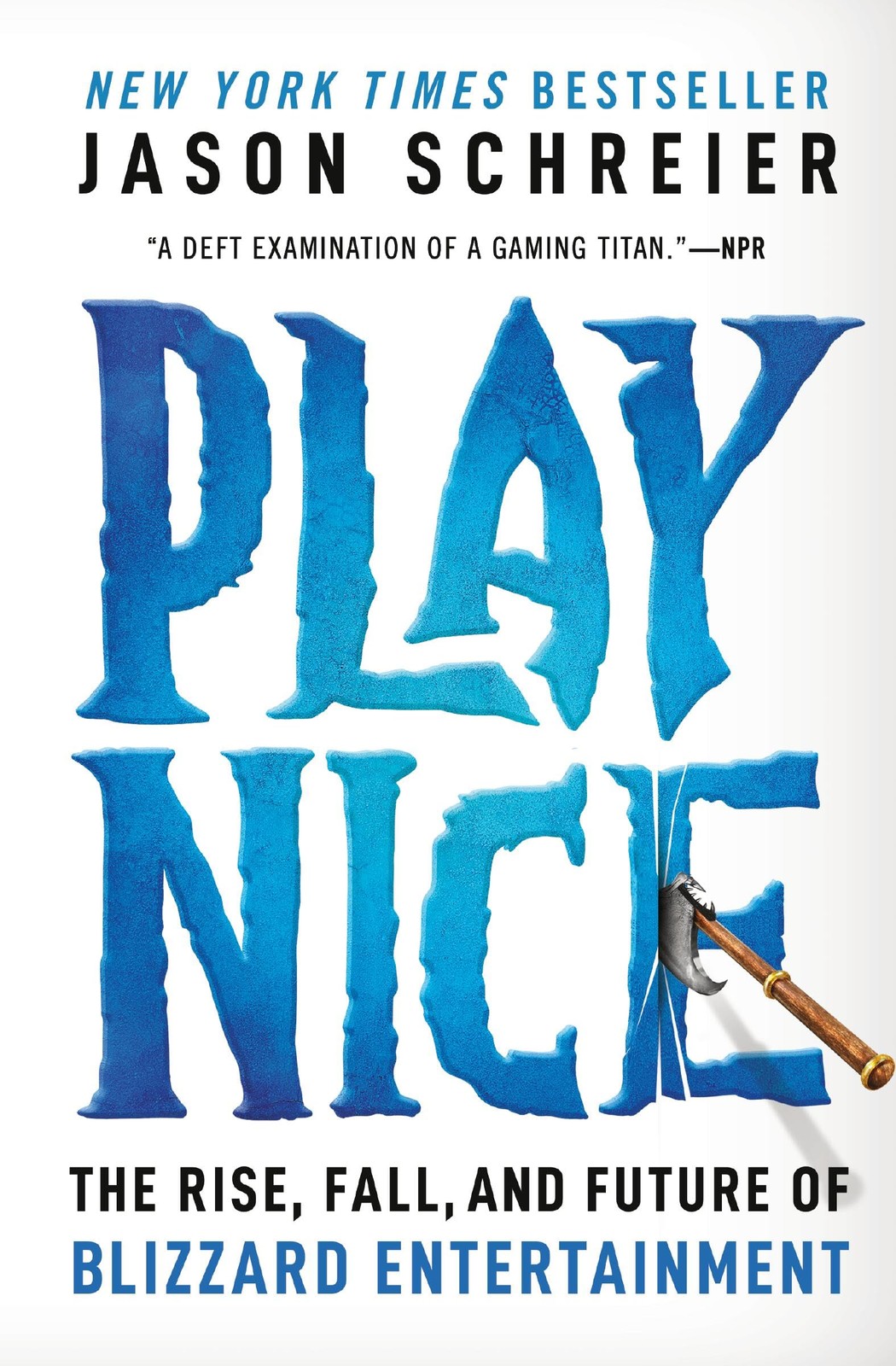 Play Nice: The Rise, Fall, and Future of Blizzard Entertainment