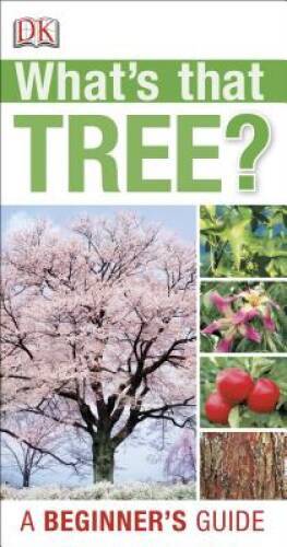 What’s that Tree? – Paperback By DK Publishing – VERY GOOD