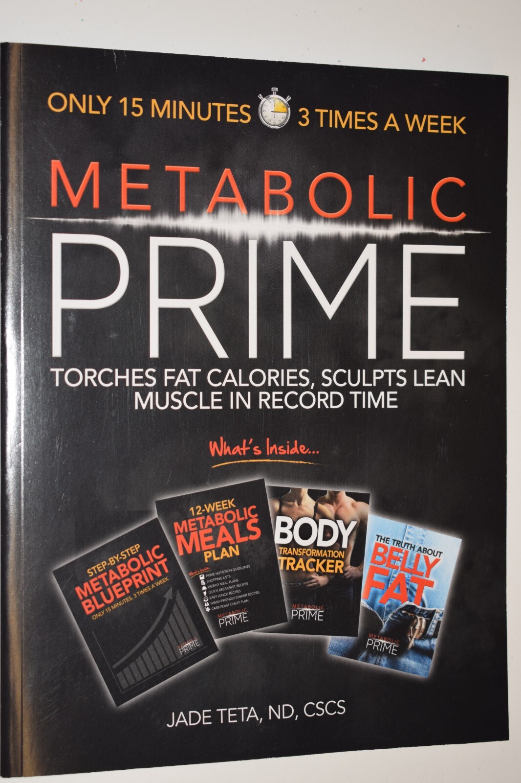 Metabolic Prime : Torches Fat, Sculpts Lean Muscle by Jade Teta (2016)