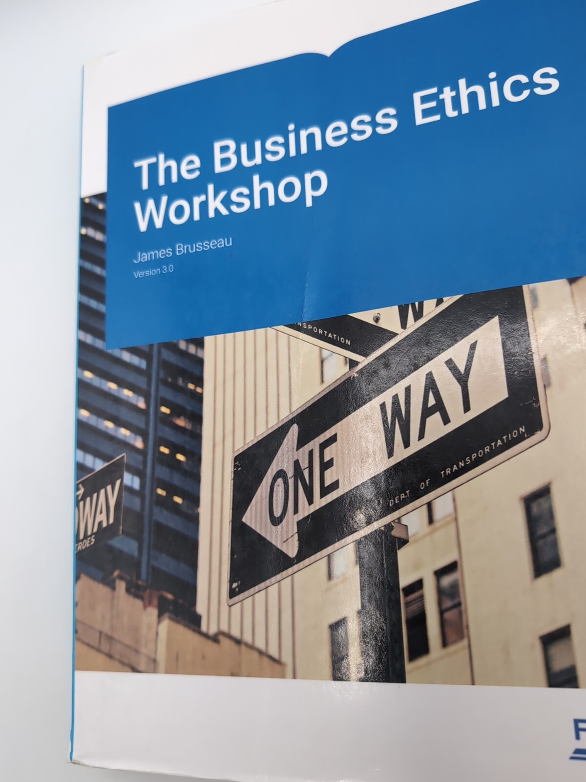 The Business Ethics Workshop – Paperback, by James Brusseau