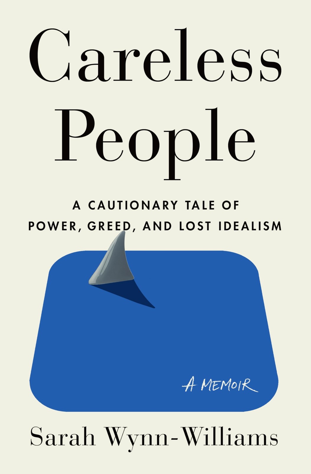 Careless People: A Cautionary Tale of Power, Greed, and Lost Idealism Wynn-W…