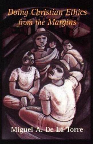 Doing Christian Ethics From the Margins – Paperback – VERY GOOD