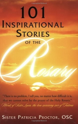 101 Inspirational Stories of the Rosary – paperback Sister Patricia Proctor