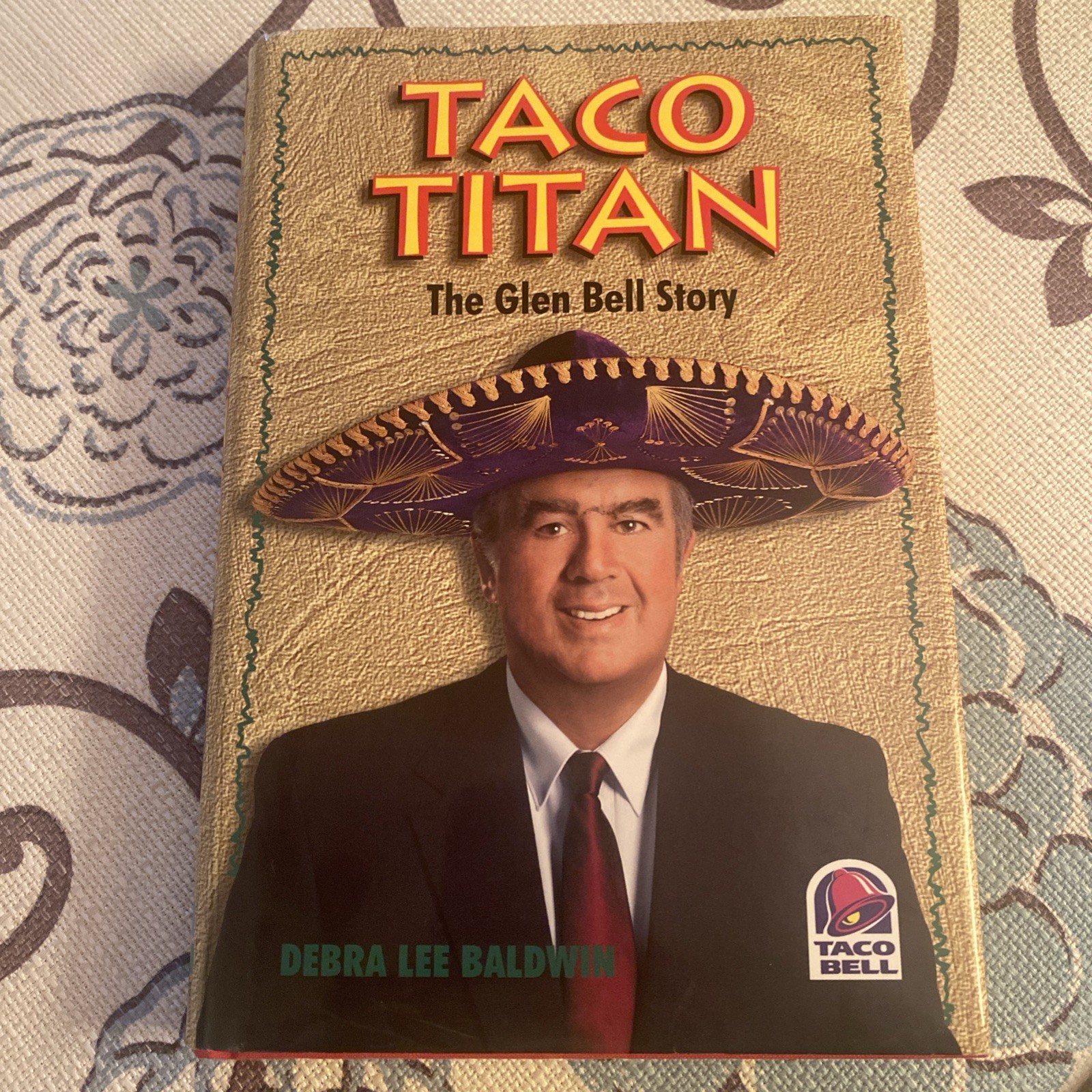 SIGNED TACO TITAN: THE GLEN BELL STORY By Debra Lee Baldwin