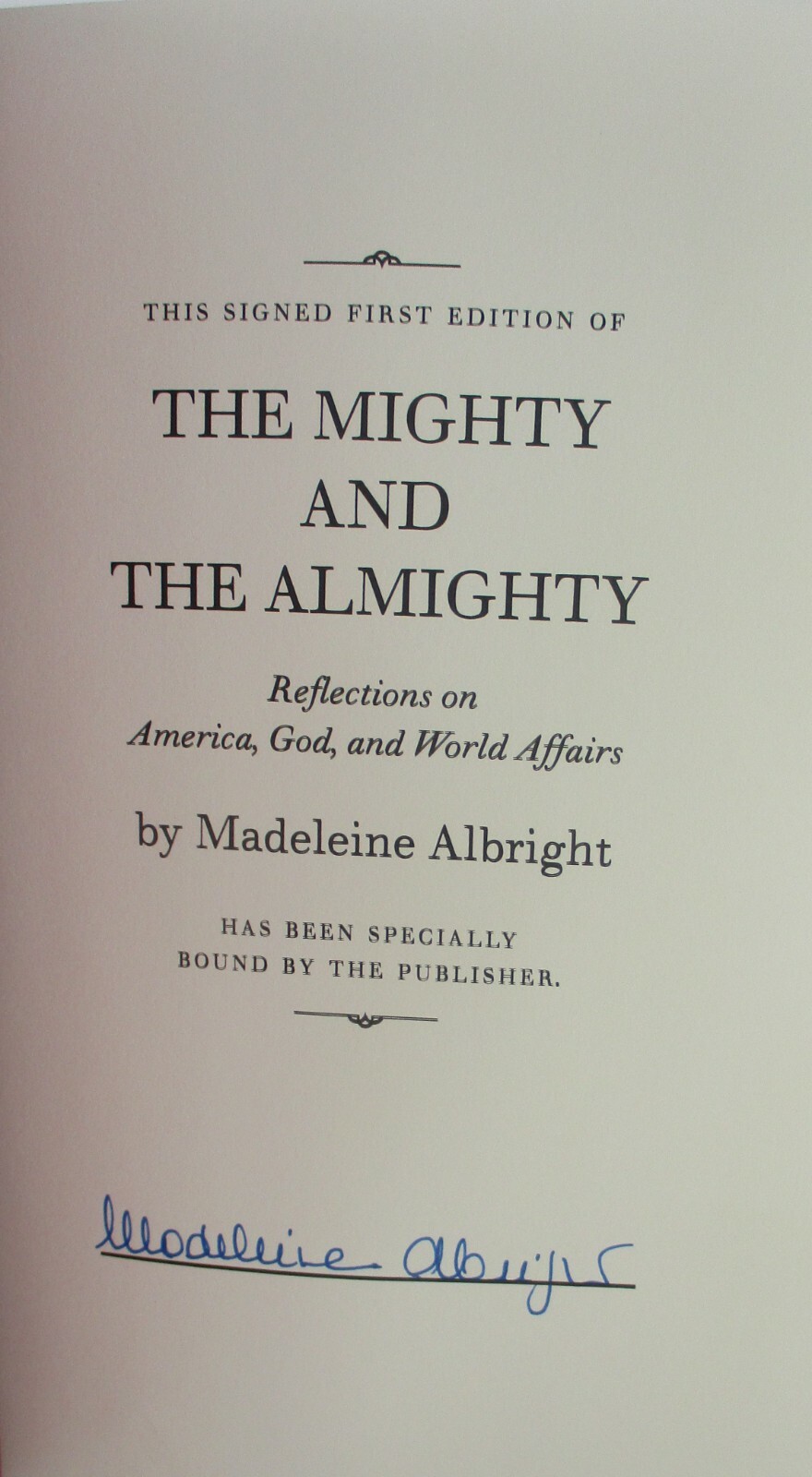 Madeleine Albright SIGNED Autographed Mighty & The Almighty 1st ED Special Bound