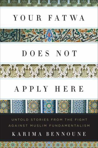 Your Fatwa Does Not Apply Here: Untold Stories from the Fight Against Muslim…