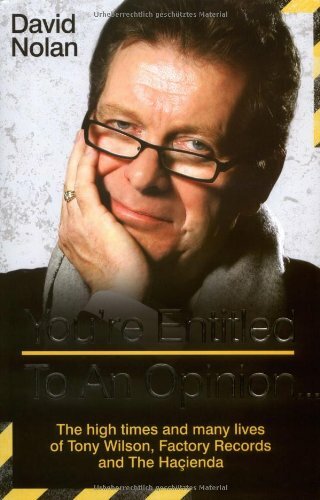 Tony Wilson – You’re Entitled to an Opinion by David Nolan Hardback Book The