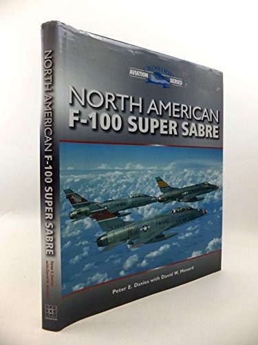 North American F-100 Super Sabre (Crowood Aviati… by Davies, Peter E. Hardback