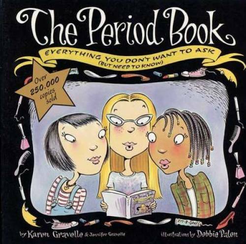 The Period Book: A Girl’s Guide to Growing Up (But Need to Know) – GOOD