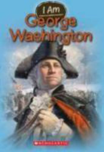 I Am Ser.: I Am George Washington (I Am #5) by Grace Norwich (2012, Trade…