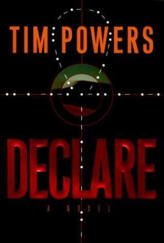 Declare : A Novel by Tim Powers (2001, Hardcover)