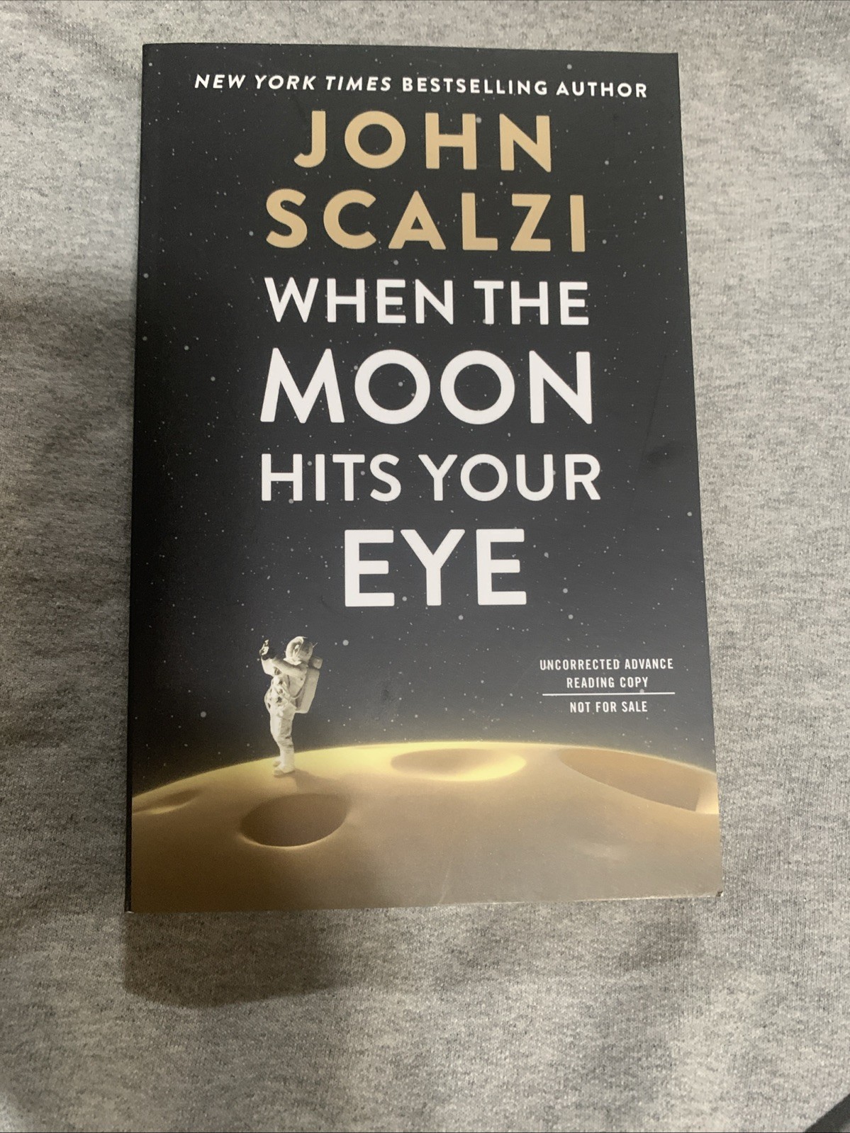 When the Moon Hits Your Eye John Scalzi ARC Paperback Uncorrected Proof Advance