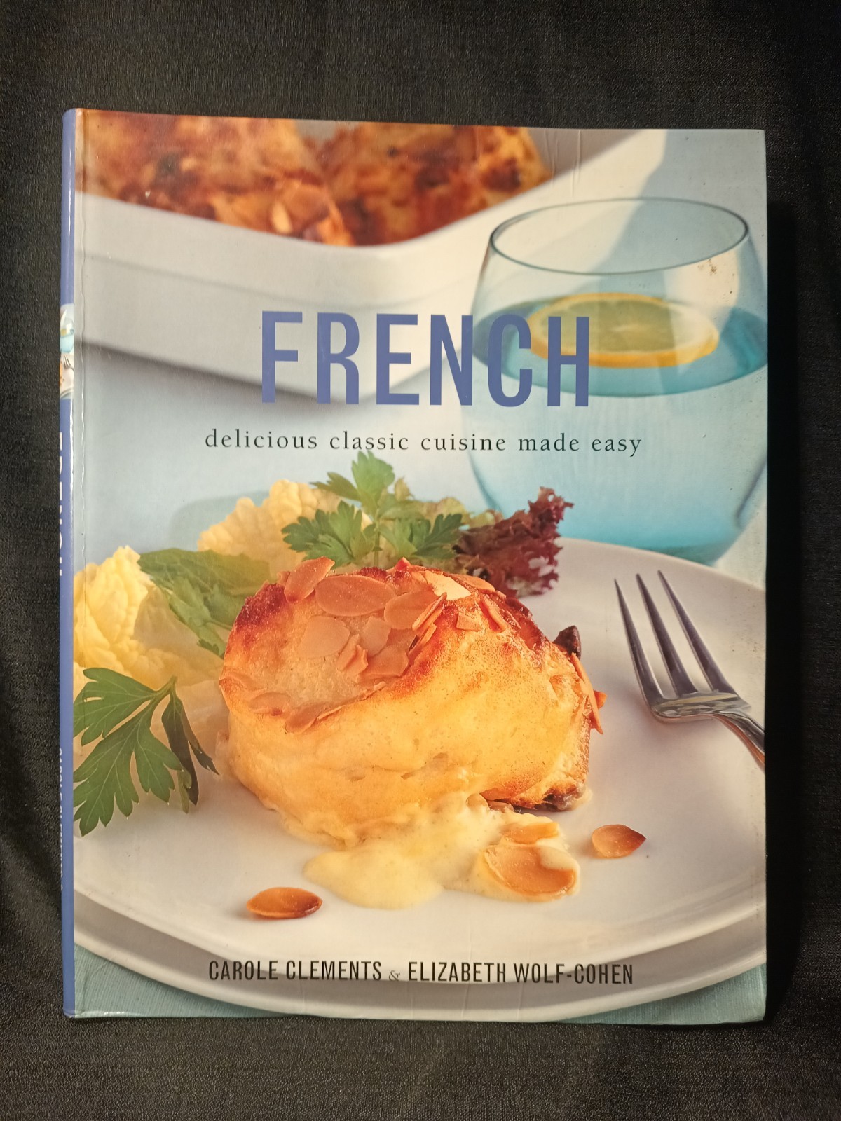 FRENCH DELICIOUS CLASSIC CUISINE MADE EASY BY ELIZABETH WOLF-COHEN PAPPERBACK